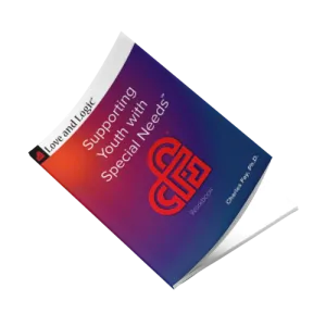 Love and Logic: Supporting Youth with Special Needs - Workbook
