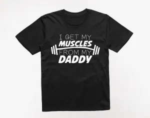 Reality Glitch I Get My Muscles From Daddy Kids T-Shirt